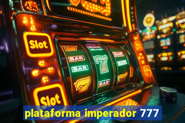 plataforma imperador 777